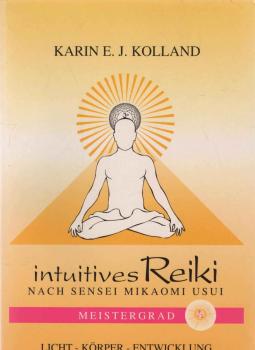intuitives Reiki nach Sensei Mikaomi Usui, Meistergrad: Licht-Körper-Entwicklung
