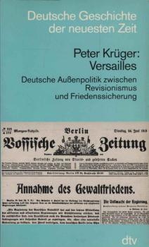 Versailles. Deutsche  Aussenpolitik zwischen Revisionismus und Friedenssicherung.