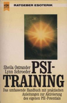 PSI-Training : d. umfassende Handbuch mit prakt. Anleitungen zur Aktivierung d. eigenen PSI-Potentials.