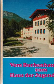 Vom Buchenhaus zum Haus der Jugend Erholung im Berchtesgadener Land.
