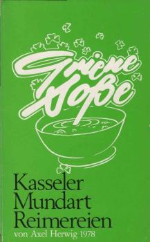 Griene Soße : 'm baar mehr als 200 Schnuddel-Gedichte uff Kasselänisch.