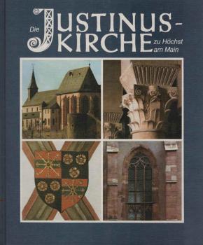 Die Justinus-Kirche zu Höchst am Main : e. Bauwerk von nationaler Bedeutung.