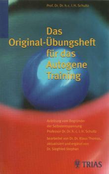 Das Original-Übungsheft für das autogene Training : Anleitung vom Begründer der Selbstentspannung.