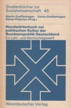 Handwörterbuch zur politischen Kultur der Bundesrepublik Deutschland : e. Lehr- u. Nachschlagewerk.
