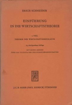 Einführung in die Wirtschaftstheorie; Teil 1: Theorie des Wirtschaftskreislaufs : Mit e. Anhang über d. Studium d. Wirtschaftswissenschaften