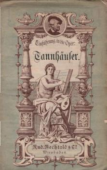 Einführung in die Oper Tannhäuser und Der Sängerkrieg auf Wartburg. Szenisch und musikalisch erläutert von Otto Kramer