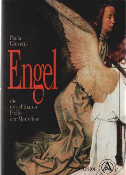 Engel : die unsichtbaren Helfer der Menschen.