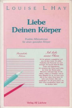 Liebe deinen Körper : positive Affirmationen für einen gesunden Körper.