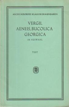 Vergilius Maro, Publius: Aeneis, Bucolica, Georgica; Teil: Text