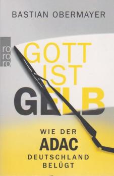 Gott ist gelb : wie der ADAC Deutschland belügt.