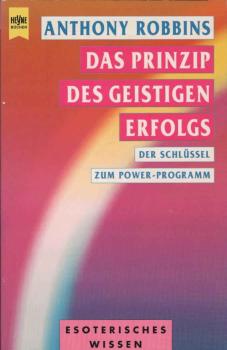 Das Prinzip des geistigen Erfolgs : der Schlüssel zum Power-Programm.