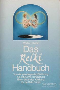 Das Reiki-Handbuch : von der grundlegenden Einführung zur natürlichen Handhabung ; eine vollständige Anleitung für die Reiki-Praxis.