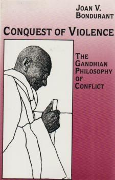 Conquest of Violence: The Gandhian Philosophy of Conflict. With a new epilogue by the author (Princeton Paperbacks)