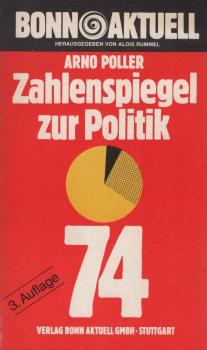 Zahlenspiegel zur Politik : erläuternde Darst. d. Zusammenhänge in Wirtschaft u. Gesellschaft d. Bundesrepublik Deutschland; mit 90 Tab.