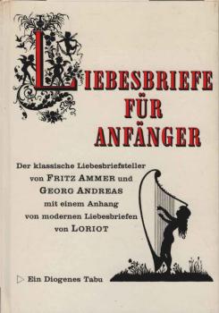 Liebesbriefe für Anfänger : Der klass. Liebesbriefsteller.