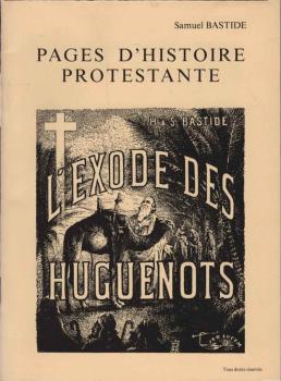 Pages d'histoire protestante : L'exode des huguenots