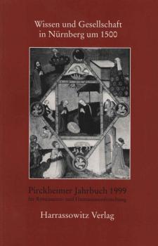 Wissen und Gesellschaft in Nürnberg um 1500 : Akten des interdisziplinären Symposions vom 5. und 6. Juni 1998 im Tucherschloß in Nürnberg.