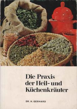 Die Praxis der Heil- und Küchenkräuter.
