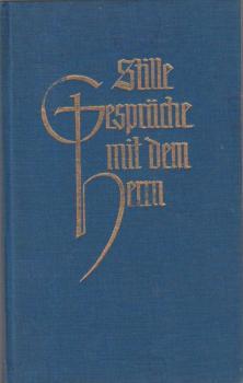 Stille Gespräche mit dem Herrn.