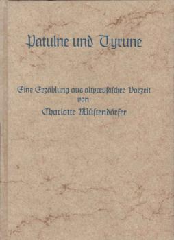 Patulne und Tyrune : e. Erzählung aus altpreuss. Vorzeit.