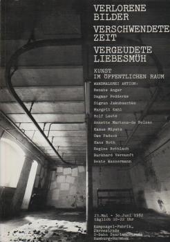Verlorene Bilder, verschwendete Zeit, vergeudete Liebesmüh : Kampnagelgelände Hamburg-Barmbek, 23. Mai - 30. Juni 1982; Wandmalereiaktion zur 2. Woche der Bildenden Kunst, Hamburg, 1982