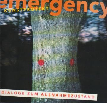 Emergency : Dialoge zum Ausnahmezustand ; [Kunstprojekt ; Ausstellung im ehemaligen Hamburger Hafenkrankenhaus, 20. Februar bis 14. März 1999 ; Wolfgang Block ...].