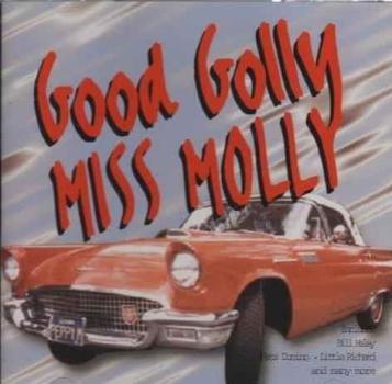 Good Golly Miss Molly [CD, Compilation]