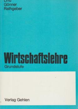 Wirtschaftslehre; Teil: 1., Grundstufe