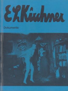 E. L. Kirchner. Dokumente.