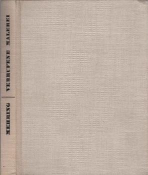 Verrufene Malerei : Von Malern, Kennern u. Sammlern. Berichte aus Paris, New York, Florenz.