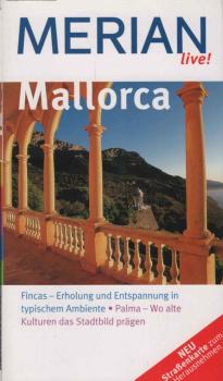 Mallorca : [Fincas - Erholung und Entspannung in typischem Ambiente ; Palma - wo alte Kulturen das Stadtbild prägen ; Extra Merian-Quiz mit Gewinnspiel ; neu Straßenkarte zum Herausnehmen].