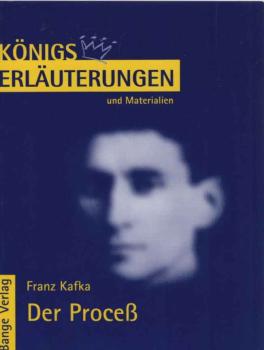Erläuterungen zu Franz Kafka Der Proceß