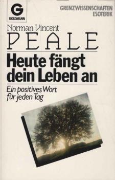 Heute fängt dein Leben an : e. positives Wort für jeden Tag.
