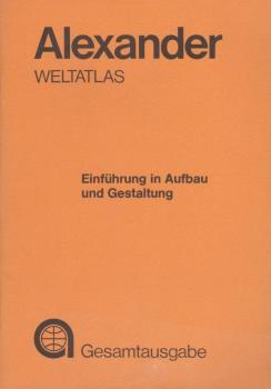 Alexander - Weltatlas; Teil: Gesamtausg. Einführung in Aufbau und Gestaltung.