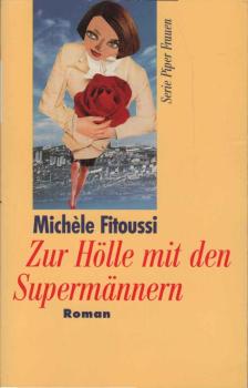 Zur Hölle mit den Supermännern : Roman.