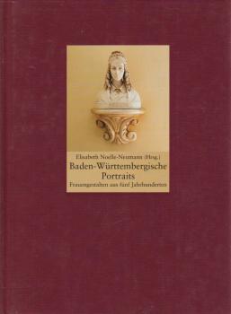 Baden-Württembergische Portraits : Frauengestalten aus fünf Jahrhunderten.