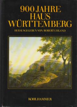 900 [Neunhundert] Jahre Haus Württemberg : Leben u. Leistung für Land u. Volk.