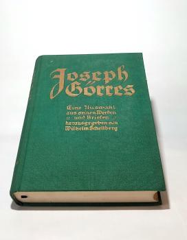Joseph Görres : Eine Ausw. aus s. Werken u. Briefen mit e. Einl., zahlr. Bildern [Taf.] u. Beil. [Faks.].