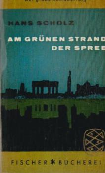 Am grünen Strand der Spree. So gut wie ein Roman.