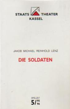 Staatstheater Kassel 1995 / 96. Die Soldaten. Von Jakob Michael und Reinhold Lenz. Programmheft.