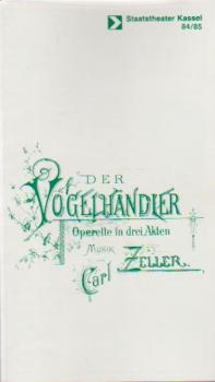 Staatstheater Kassel 1984 / 85. Der Vogelhändler. Operette in drei Akten. Musik von Carl Zeller. Programmheft.