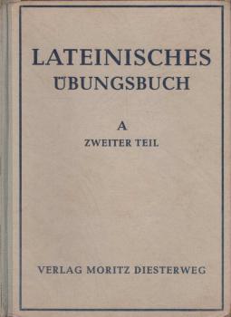 Lateinisches Übungsbuch. Ausgabe A: zweite Fremdsprache. 2. Teil.