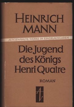 Die Jugend des Königs Henri Quatre. Roman