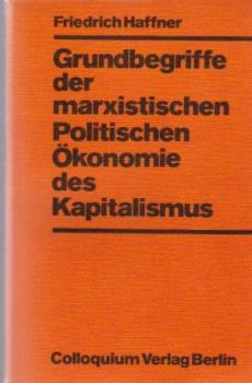 Grundbegriffe der marxistischen politischen Ökonomie des Kapitalismus : Interpretationen u. krit. Hinweise in lexikal. Darstellung.