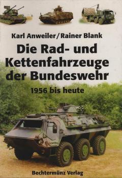 Die Rad- und Kettenfahrzeuge der Bundeswehr : 1956 bis heute.