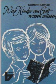 Was Kinder von Gott wissen müssen : [Übers. aus d. Amerikan.].