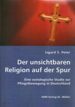 Der unsichtbaren Religion auf der Spur : eine soziologische Studie zur Pfingstbewegung in Deutschland.