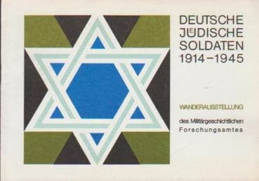 Deutsche jüdische Soldaten : 1914 - 1945.