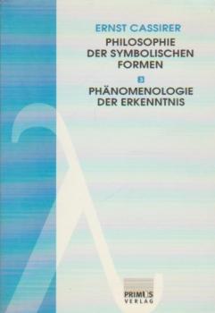 Cassirer, Ernst: Philosophie der symbolischen Formen; Teil: Teil 3., Phänomenologie der Erkenntnis