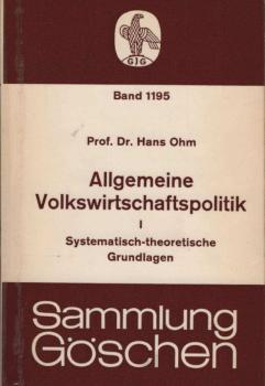 Allgemeine Volkswirtschaftspolitik; 1. : Systematisch-theoretische Grundlagen.